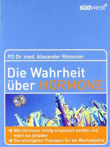 Römmler, Dr. med. Alexander - Die Wahrheit über Hormone: Wie Hormone richtig eingesetzt werden und wann sie schaden - Die wichtigsten Therapien für die Wechseljahre: Wie Hormone ... wichtigsten Therapien für die Wechseljahre - Preis vom 09.10.2026 07:28:0