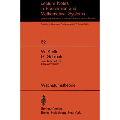 Wachstumstheorie, Taschenbuch von W. Krelle,G. Gabisch, Springer Berlin, 978-3-540-05725-3