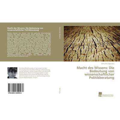 Macht des Wissens: Die Bedeutung von wissenschaftlicher Politikberatung, Taschenbuch von Alma Míra Demszky, Südwestdeutscher Verlag für