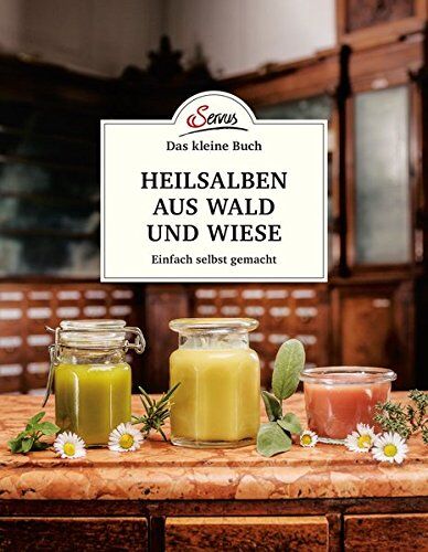 Gabriela Nedoma - Das kleine Buch: Heilsalben aus Wald und Wiese: Einfach selbst gemacht - Preis vom 13.10.2026 11:25:28 h
