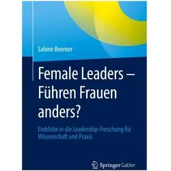Female Leaders - Führen Frauen anders?, Fachbücher von Sabine Boerner