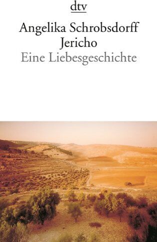 Angelika Schrobsdorff - Jericho: Eine Liebesgeschichte - Preis vom 14.10.2026 23:07:16 h