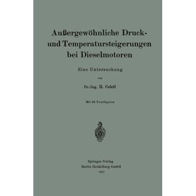 Außergewöhnliche Druck- und Temperatursteigerungen bei Dieselmotoren, Taschenbuch von Richard Colell, Springer Berlin, 978-3-662-39287-4