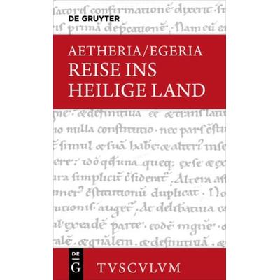 Reise ins Heilige Land, Gebundene Ausgabe von Aetheria/Egeria, De Gruyter, 978-3-11-051615-9