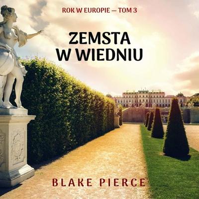 Zemsta w Wiedniu (Rok w Europie — Tom 3) - Blake Pierce, Audio, 9798261475118