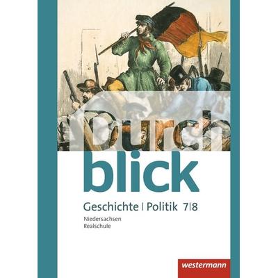 Durchblick Geschichte und Politik - Ausgabe 2015 für Realschulen in Niedersachsen, Gebundene Ausgabe von Matthias Bahr,Melanie Esser,Uwe