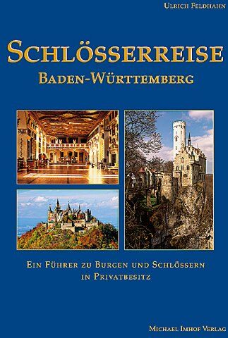 Ulrich Feldhahn - Schlösserreise Baden-Württemberg. Ein Führer zu Burgen und Schlössern in Privatbesitz - Preis vom 09.10.2026 07:28:09 h