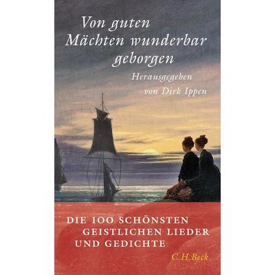 Von guten Mächten wunderbar geborgen, Gebundene Ausgabe von Dirk Ippen, C.H. Beck