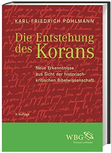 Karl-Friedrich Pohlmann - Die Entstehung des Korans: Neue Erkenntnisse aus Sicht der historisch-kritischen Bibelwissenschaft - Preis vom 09.10.2026 07:28:09 h