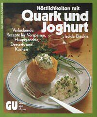 Isolde Bräckle - Köstlichkeiten mit Quark und Joghurt - Preis vom 11.10.2026 03:10:56 h