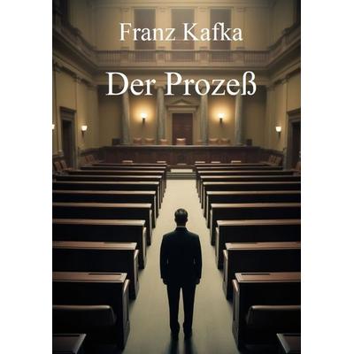 Der Prozeß, Taschenbuch von Franz Kafka, Tredition, 978-3-384-40077-2