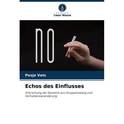 Echos des Einflusses, Taschenbuch von Pooja Vats, Verlag Unser Wissen, 978-620-7-37095-5