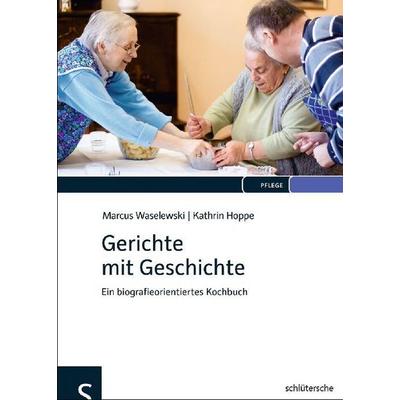 Gerichte mit Geschichte, Gebundene Ausgabe von Marcus Waselewski,Kathrin Hoppe, Schlütersche Verlag, 978-3-89993-248-5