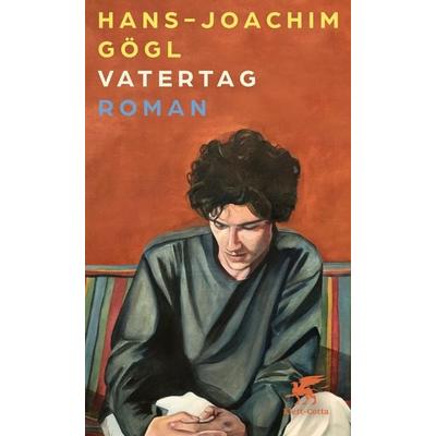 Vatertag, Gebundene Ausgabe von Hans-Joachim Gögl, Klett Cotta, 978-3-608-96730-2
