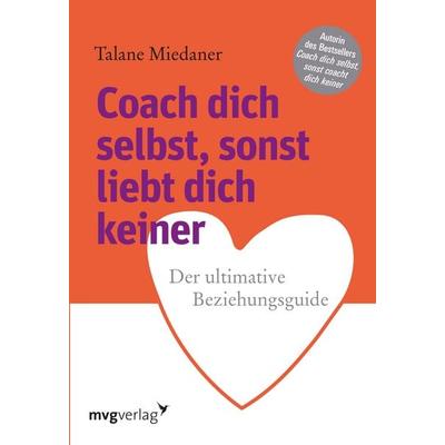 Coach dich selbst, sonst liebt dich keiner, Taschenbuch von Talane Miedaner, Mvg, 978-3-86882-694-4