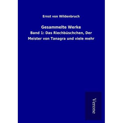 Gesammelte Werke, Gebundene Ausgabe von Ernst Wildenbruch, BoD - Books on Demand