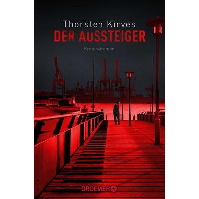 Der Aussteiger, Taschenbuch von Thorsten Kirves, Droemer Taschenbuch