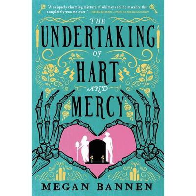 The Undertaking of Hart and Mercy, Taschenbuch von Megan Bannen, ORBIT, 978-0-316-39421-5
