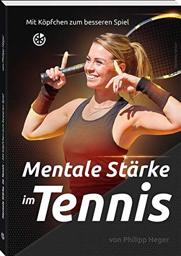 Philipp Heger - Mentale Stärke im Tennis: Mit Köpfchen zum besseren Spiel - Preis vom 09.10.2026 07:28:09 h