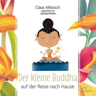 Der kleine Buddha auf der Reise nach Hause - Claus Mikosch, CD, 9783956164897