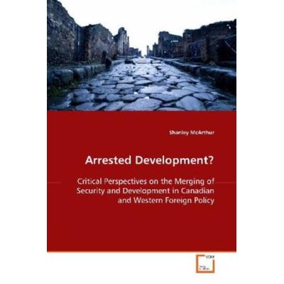 McArthur, S: Arrested Development?, Taschenbuch von Shanley McArthur, VDM, 978-3-639-03213-0