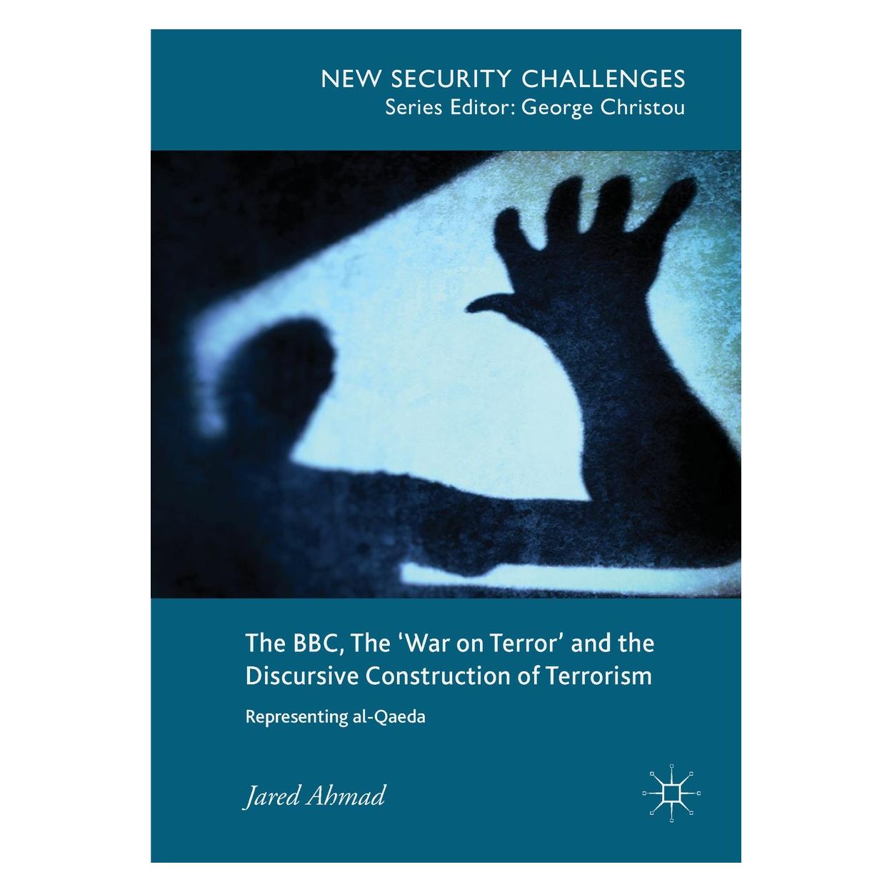 Springer Ahmad:The BBC, The War on Terror and th (Englisch, Hardcover, Jared Ahmad) (9783319766072)