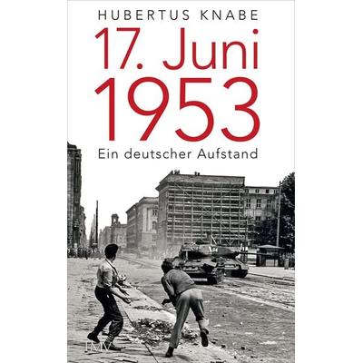 17. Juni 1953, Taschenbuch von Hubertus Knabe, Langen-Müller, 978-3-7844-3671-5