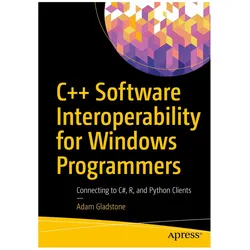 C++ Software Interoperability for Windows Programmers, Fachbücher von Adam Gladstone