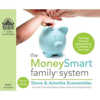The MoneySmart Family System: Teaching Financial Independence to Children of Every Age - Steve Economides,Annette Economides, CD, 9781613751336
