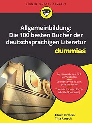 Ulrich Kirstein - Allgemeinbildung: Die 100 besten Bücher der deutschsprachigen Literatur für Dummies - Preis vom 14.10.2026 23:07:16 h