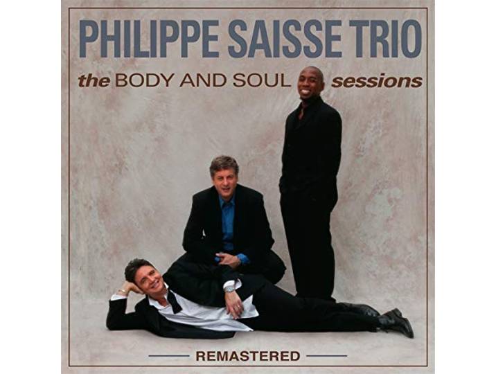 Phillipe Saisse Trio - The Body And Soul Sessions (Remastered)