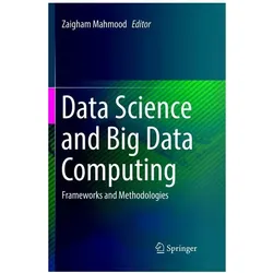 Data Science and Big Data Computing, Fachbücher von Zaigham Mahmood
