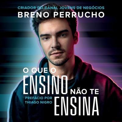 O que o ensino não te ensina - Breno Perrucho, Audio, 9786588370667