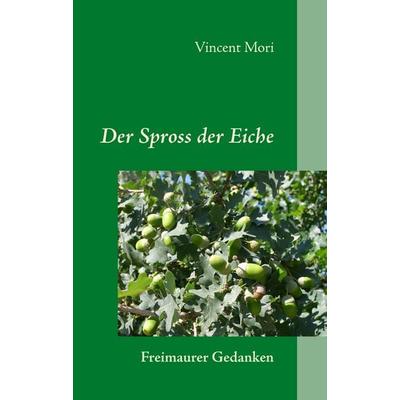 Der Spross der Eiche, Gebundene Ausgabe von Vincent Mori, BoD – Books on Demand, 978-3-8334-8575-6