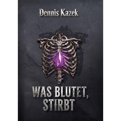 Was blutet, stirbt, Taschenbuch von Dennis Kazek, Tolino media, 978-3-695-68006-1