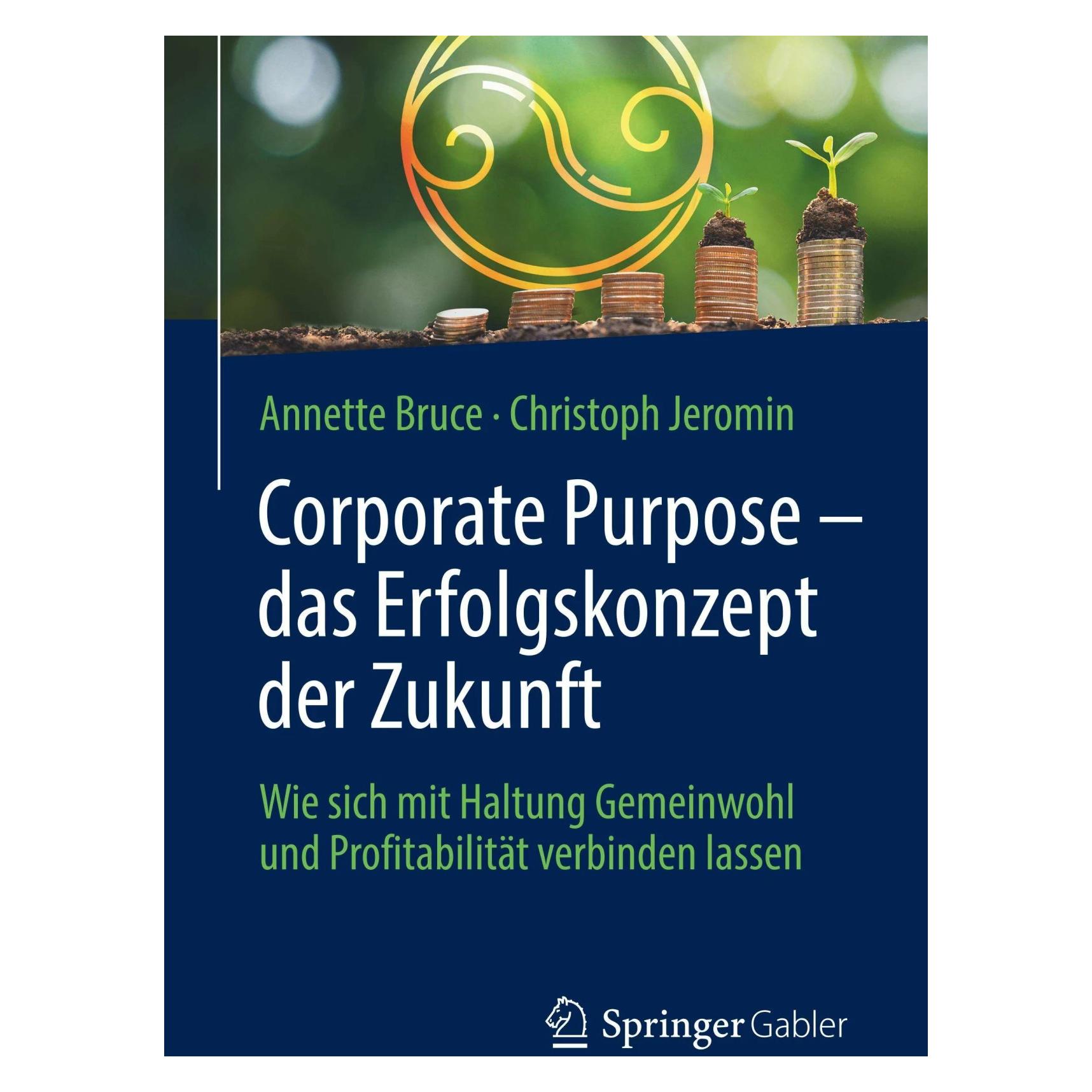 Springer Corporate Purpose ? das Erfolgskonzept der Zukunft (Deutsch, Softcover, Annette Bruce, Christoph Jeromin) (35151714)