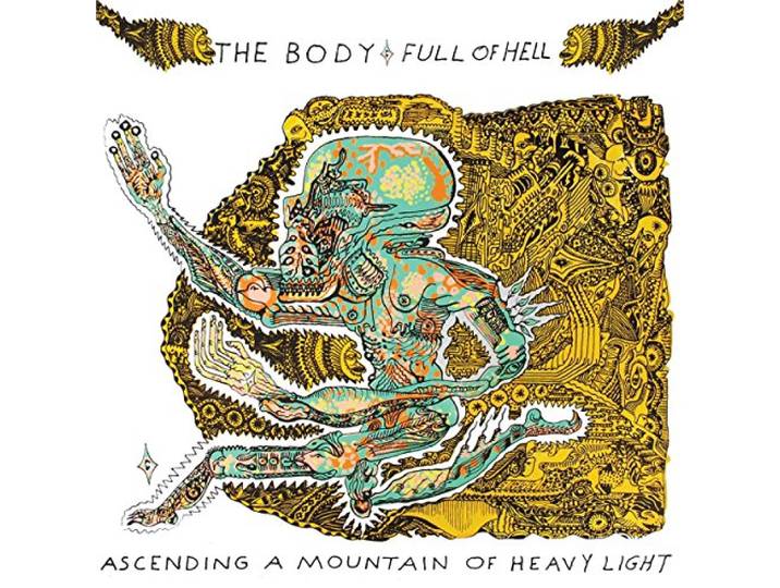 Body & Full Of Hell - Ascending A Mountain Of Heavy Light