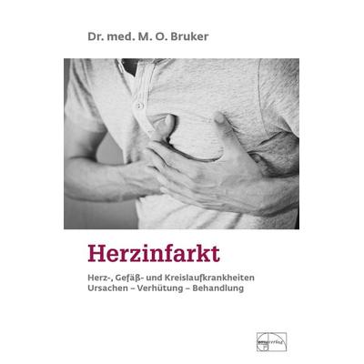 Herzinfarkt, Gebundene Ausgabe von Max Otto Bruker, Emu-Verlags- und Vertriebsgesellschaft Ernährung-Medizin-Umwelt, 978-3-89189-007-3