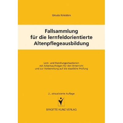 Fallsammlung für die lernfeldorientierte Altenpflegeausbildung, Taschenbuch von Ursula Kriesten, Schlütersche Verlag, 978-3-89993-474-8