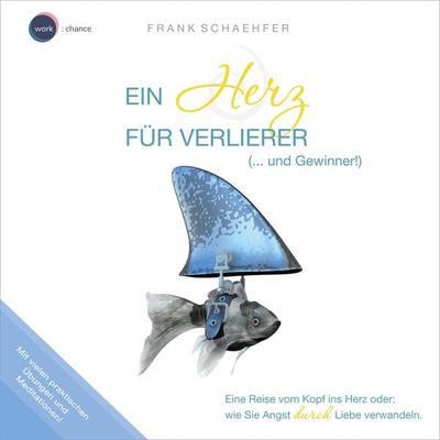Ein Herz für Verlierer (... und Gewinner!) - Frank Schaehfer, Audio, 4251703520883