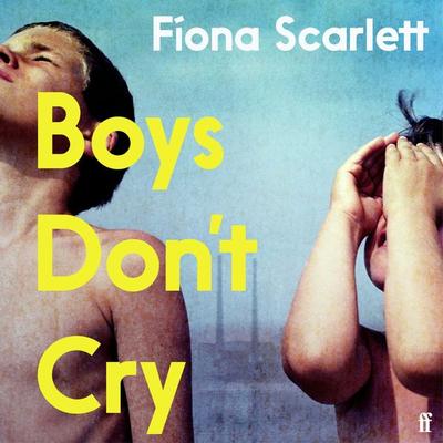 Boys Don't Cry - Fíona Scarlett, Audio, 9780571365234