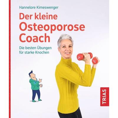 Der kleine Osteoporose-Coach, Taschenbuch von Hannelore Kimeswenger, TRIAS, 978-3-432-11824-6