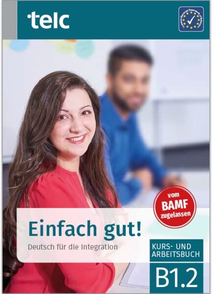Milena Angioni - Einfach gut!: Deutsch für die Integration B1.2 Kurs-und Arbeitsbuch (Einfach gut!: Deutsch für die Integration Kurs-und Arbeitsbuch) - Preis vom 30.09.2026 22:30:23 h