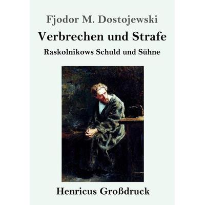 Verbrechen und Strafe (Großdruck), Taschenbuch von Fjodor M. Dostojewski, BoD - Books on Demand, 978-3-8478-2954-6