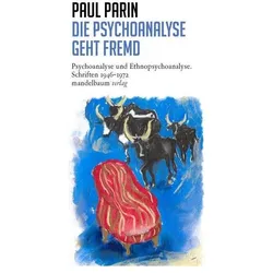 Parin:Die Psychoanalyse geht fremd, Fachbücher von Paul Parin