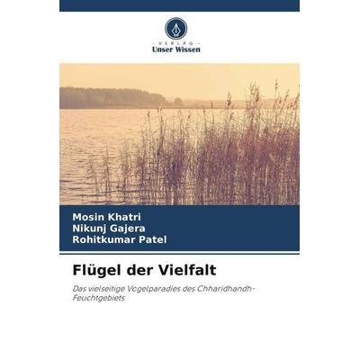 Flügel der Vielfalt, Taschenbuch von Mosin Khatri,Nikunj Gajera,Rohitkumar Patel, Verlag Unser Wissen, 978-620-6-46503-4