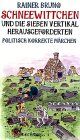 Rainer Bruno - Schneewittchen und die sieben vertikal Herausgeforderten: Politisch korrekte Märchen - Preis vom 09.10.2026 07:28:09 h