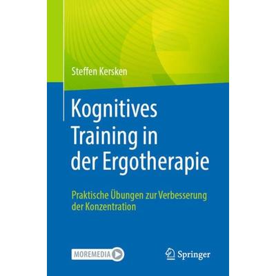 Kognitives Training in der Ergotherapie, Taschenbuch von Steffen Kersken, Springer Berlin, 978-3-662-67855-8