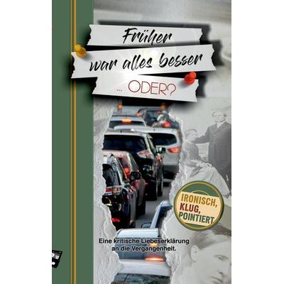 Früher war alles besser … oder? -