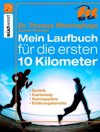 Dr. Thomas Wessinghage - Mein Laufbuch für die ersten 10 km: Technik, Ausrüstung, Trainingspläne, Erfahrungsberichte - Preis vom 17.10.2026 19:25:27 h